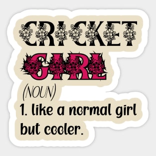 Cricket Girl Like A Normal Girl But Cooler Quote Gift For Birthday Or Christmas & halloween Sticker